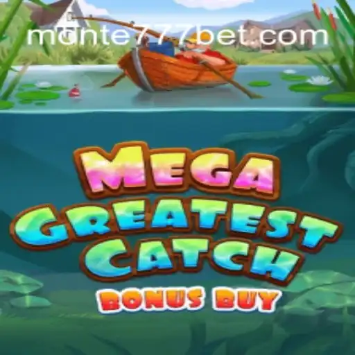 Explorando o Mundo de MegaGreatestCatchBonusBuy no Monte777.pro